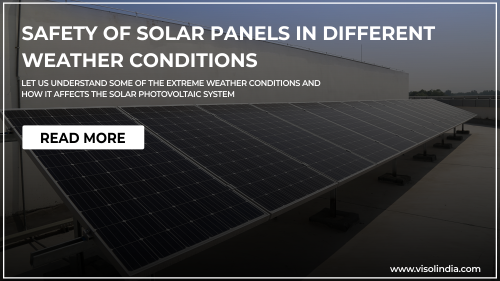 Safety of Solar Panels in Different Weather Conditions | Visol India - Best Solar Panel Installation Company