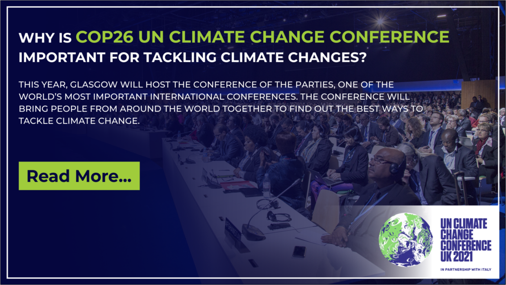 Why is COP26 UN Climate Change Conference Important for Tackling ...